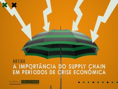 A Importância Do Supply Chain Em Períodos De Crise Econômica